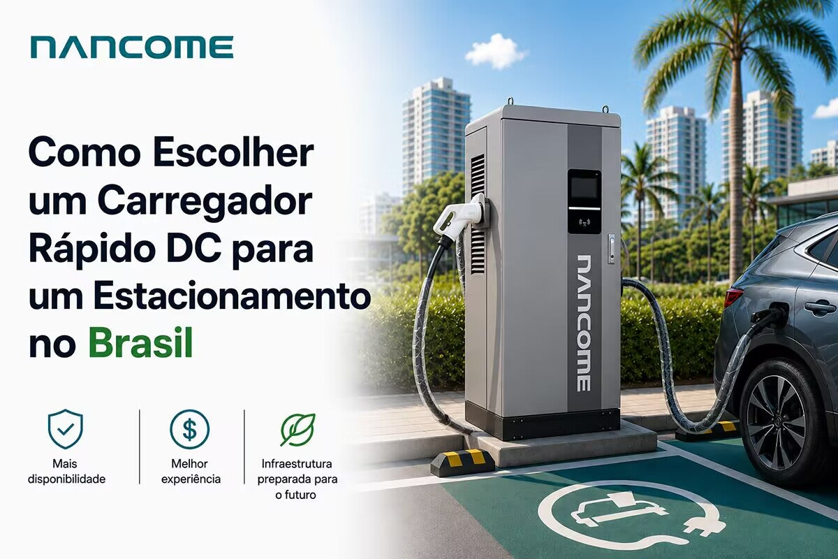 Como Escolher um Carregador DC para Estacionamento no Brasil