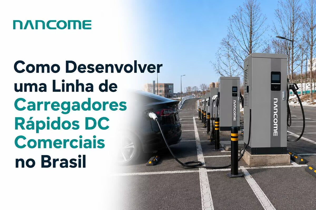 Como Instaladores Podem Construir uma Linha Comercial de Carregadores DC no Brasil