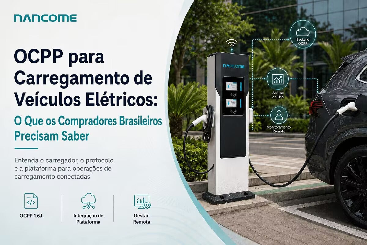OCPP para Recarga de Veículos Elétricos: o que Compradores Brasileiros Precisam Saber
